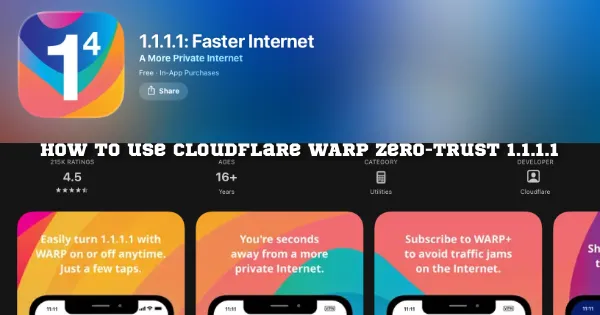 How to use Cloudflare WARP Zero-Trust 1.1.1.1